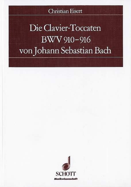 Die Clavier-Toccaten BWV 910-916 von Johann Sebastian Bach - Christian Eisert