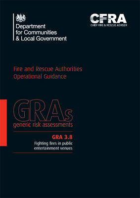 Fighting fires in public entertainment venues -  Great Britain: Department for Communities and Local Government,  Chief Fire &  Rescue Adviser
