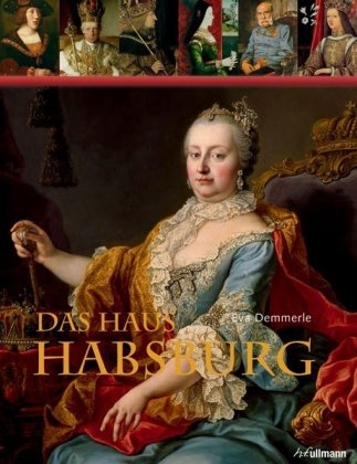 Das Haus Habsburg - Eva Demmerle