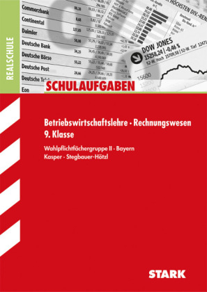 Schulaufgaben Realschule Bayern - Betriebswirtschaftslehre/Rechnungswesen 9. Klasse