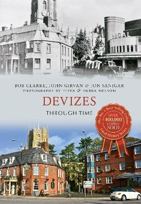 Devizes Through Time - Bob Clarke, John Girvan, Jon Sanigar