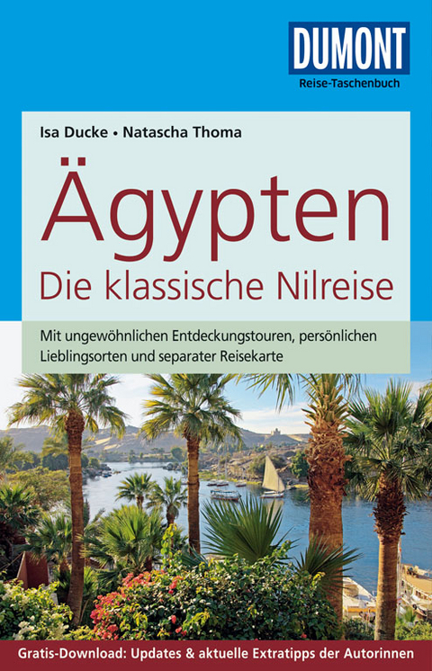 DuMont Reise-Taschenbuch Reisef&uuml;hrer &Auml;gypten, Die klassische Nilreise - Isa Ducke, Natascha Thoma