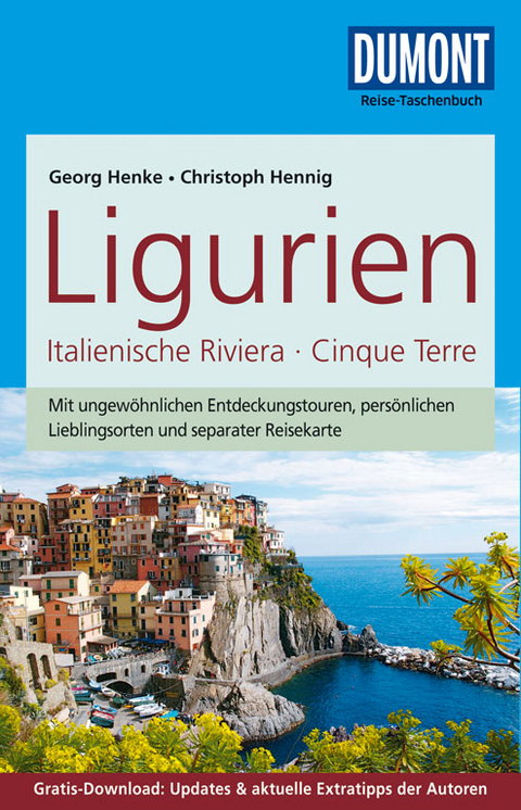 DuMont Reise-Taschenbuch Reisef&uuml;hrer Ligurien, Italienische Riviera,Cinque Terre - Christoph Hennig, Georg Henke