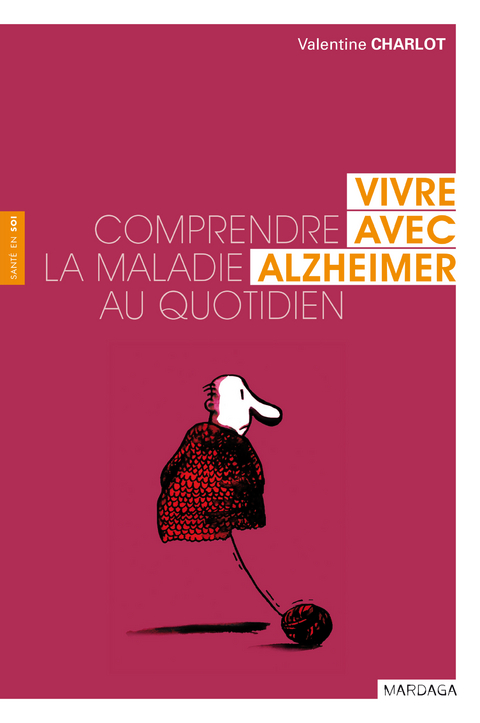 Vivre avec Alzheimer - Valentine Charlot