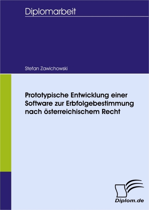Prototypische Entwicklung einer Software zur Erbfolgebestimmung nach österreichischem Recht -  Stefan Zawichowski