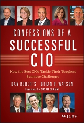 Confessions of a Successful CIO - Dan Roberts, Brian Watson