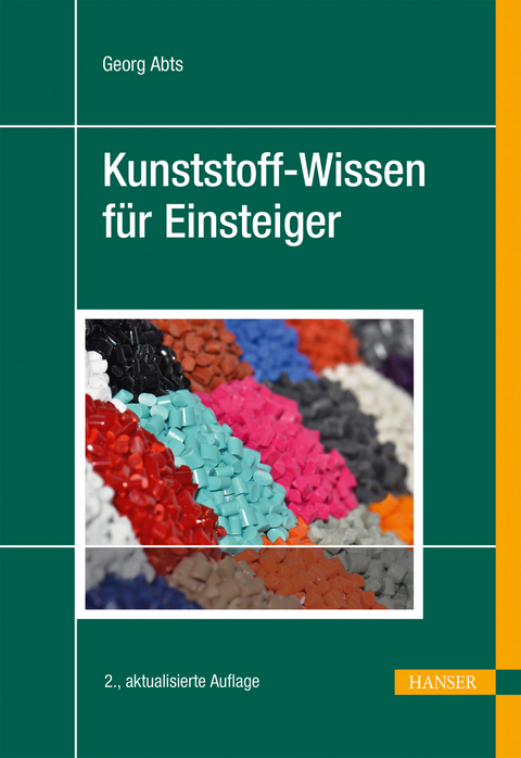 Kunststoff-Wissen f&uuml;r Einsteiger - Georg Abts