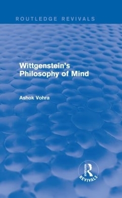 Wittgenstein's Philosophy of Mind (Routledge Revivals) - Ashok Vohra