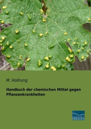 Handbuch der chemischen Mittel gegen Pflanzenkrankheiten - M. Hollrung
