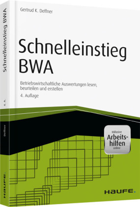 Schnelleinstieg BWA - inkl. Arbeitshilfen online - Gertrud K. Deffner