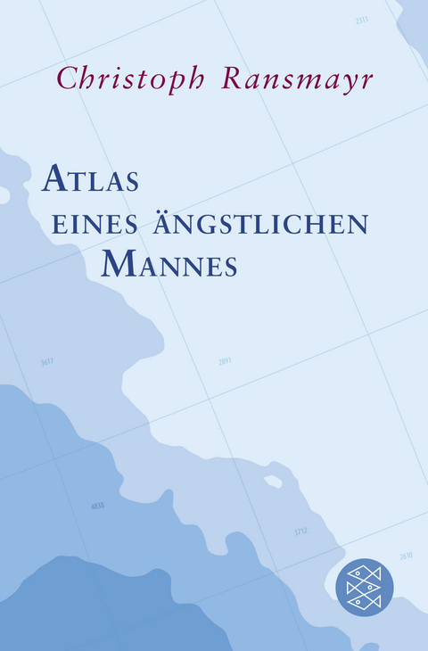 Atlas eines ängstlichen Mannes - Christoph Ransmayr