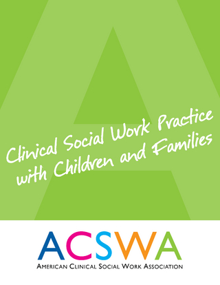 Clinical Social Work Practice with Children and Families