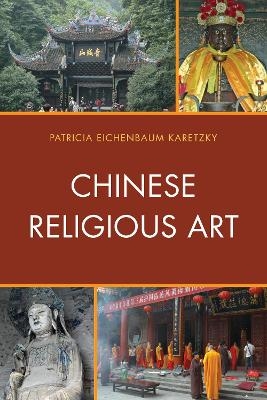 Chinese Religious Art - Patricia  Eichenbaum Karetzky