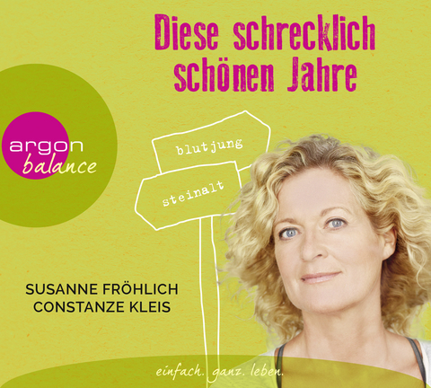 Diese schrecklich sch&ouml;nen Jahre - Susanne Fr&ouml;hlich, Constanze Kleis