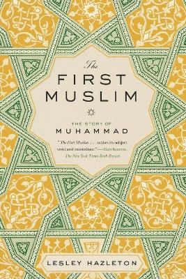 The First Muslim - Lesley Hazleton