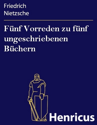 Fünf Vorreden zu fünf ungeschriebenen Büchern