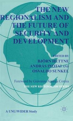 The New Regionalism and the Future of Security and Development - 