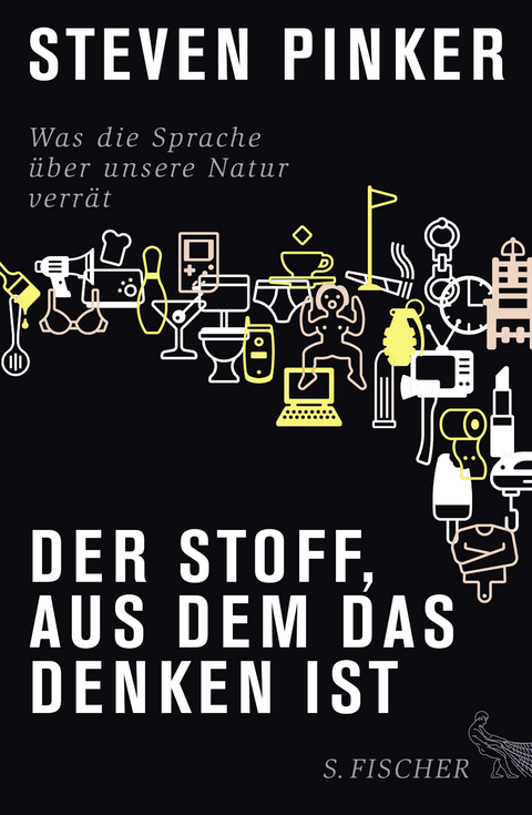 Der Stoff, aus dem das Denken ist - Steven Pinker