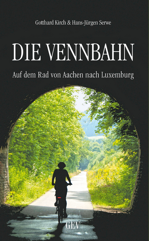 Die Vennbahn - Hans-J&uuml;rgen Serwe, Gotthard Kirch, Junia Graff