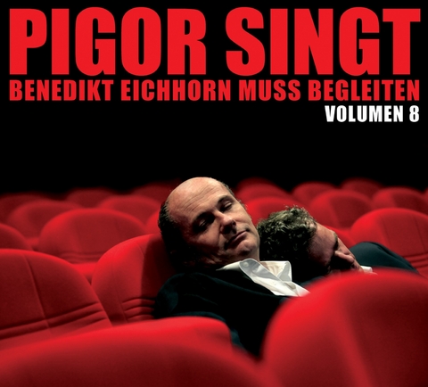 Pigor singt Benedikt Eichhorn muss begleiten &ndash; Volumen 8 -  Pigor/Eichhorn