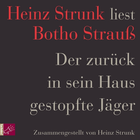 Der zurück in sein Haus gestopfte Jäger - Botho Strauß