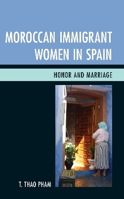 Moroccan Immigrant Women in Spain - T. Thao Pham