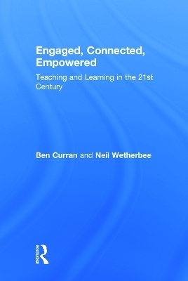 Engaged, Connected, Empowered - Ben Curran, Neil Wetherbee