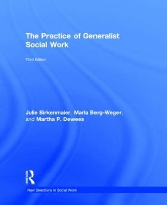 The Practice of Generalist Social Work - Julie Birkenmaier, Marla Berg-Weger