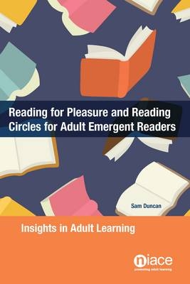Reading for Pleasure and Reading Circles for Adult Emergent Readers - Dr. Sam Duncan