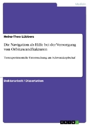 Die Navigation als Hilfe bei der Versorgung von Orbitawandfrakturen - Heinz-Theo L&Atilde;&frac14;bbers