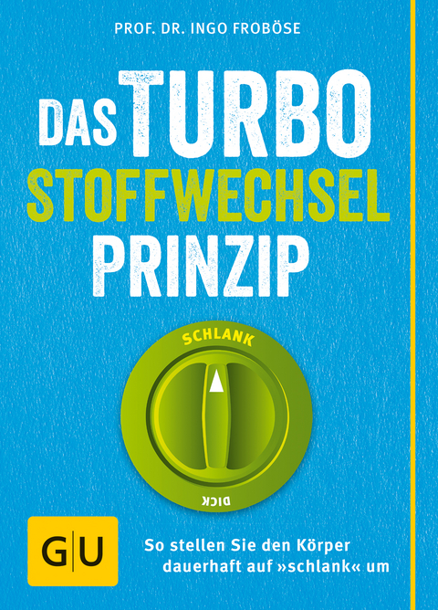 Das Turbo-Stoffwechsel-Prinzip - Ingo Frob&ouml;se