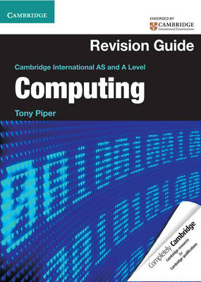 Cambridge International AS and A Level Computing Revision Guide - Tony Piper