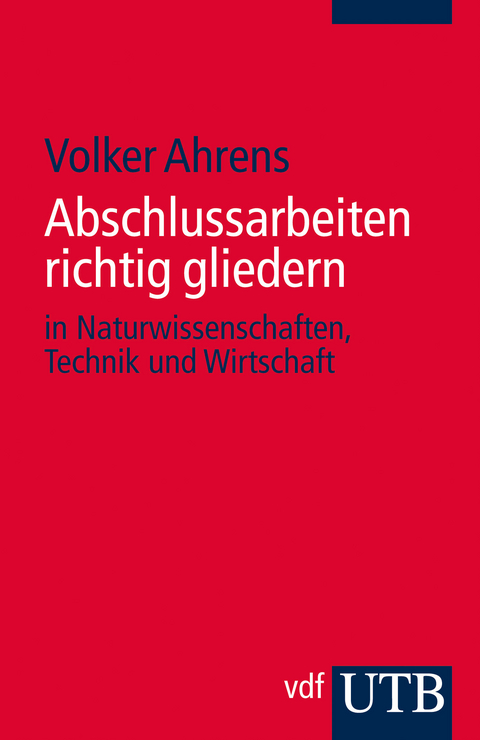 Abschlussarbeiten richtig gliedern - Volker Ahrens