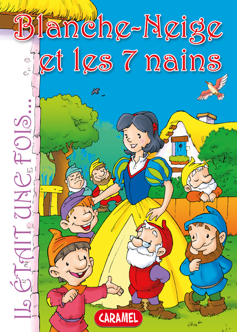 Blanche-Neige et les 7 nains - Jacob et Wilhelm Grimm,  Il &eacute;tait une fois