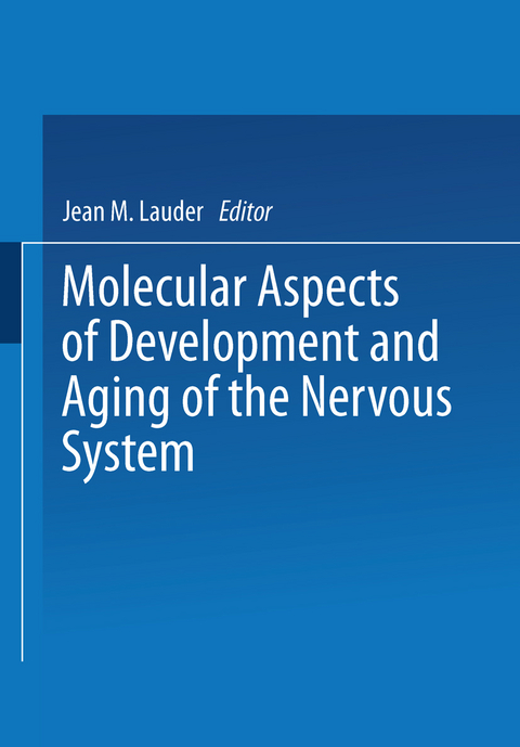 Molecular Aspects of Development and Aging of the Nervous System - 