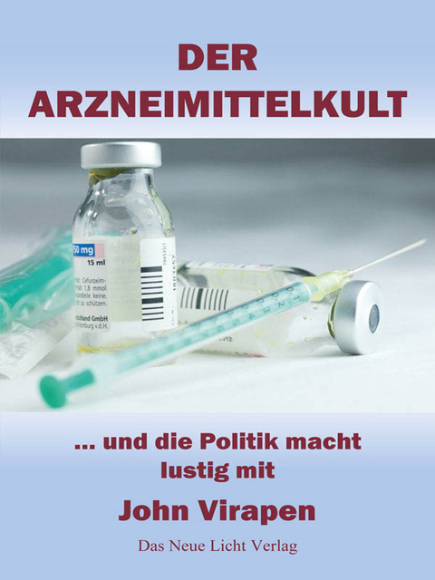 Der Arzneimittelkult -  John Virapen