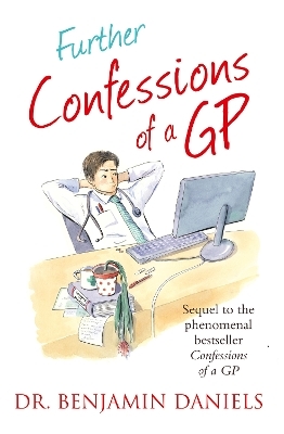 Further Confessions of a GP - Benjamin Daniels