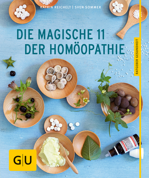 Die magische 11 der Hom&ouml;opathie - Katrin Reichelt, Sven Sommer