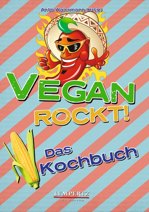 Vegan Rockt! Das Kochbuch - Antje Watermann