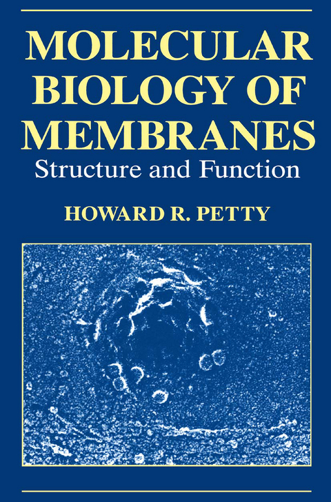 Molecular Biology of Membranes - H.R. Petty