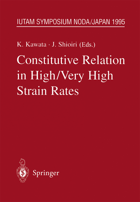 Constitutive Relation in High/Very High Strain Rates - Kozo Kawata, Jumpei Shioiri