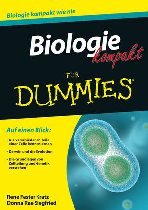 Biologie kompakt f&uuml;r Dummies - Rene Fester Kratz, Donna Rae Siegfried