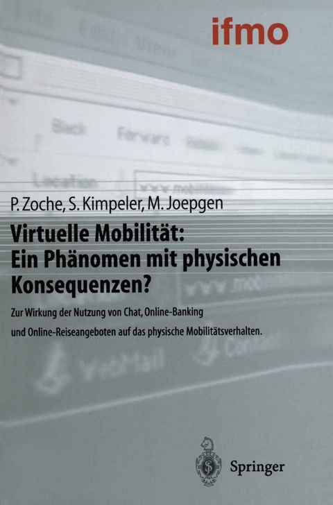Virtuelle Mobilit&auml;t: Ein Ph&auml;nomen mit physischen Konsequenzen? - Peter Zoche, Simone Kimpeler, Markus Joepgen