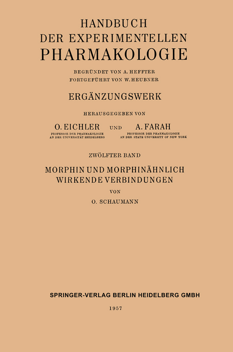 Morphin und Morphin&auml;hnlich Wirkende Verbindungen - Otto Schaumann, Johannes Carl Bock, Gustav V. R. Born, Oskar Eichler, Alfred Farah, Arthur Heffter, Wolfgang Heubner, Josef Sch&uuml;ller