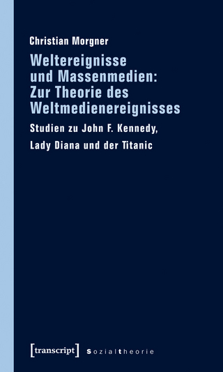 Weltereignisse und Massenmedien: Zur Theorie des Weltmedienereignisses