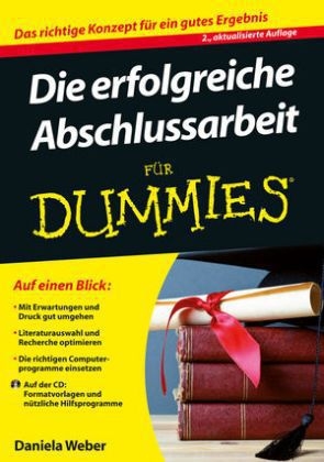 Die erfolgreiche Abschlussarbeit f&uuml;r Dummies - Daniela Weber