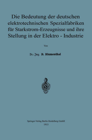 Die Bedeutung der deutschen elektrotechnischen Spezialfabriken für Starkstrom-Erzeugnisse und ihre Stellung in der Elektro-Industrie