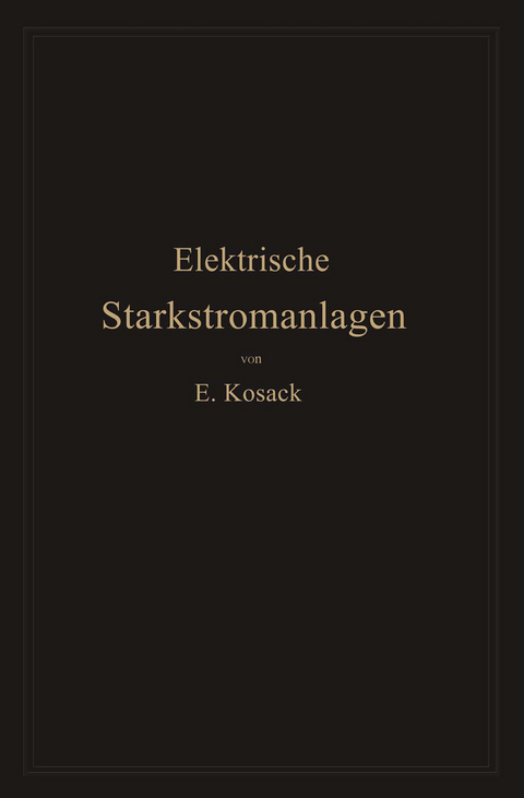 Elektrische Starkstromanlagen - Emil Kosack