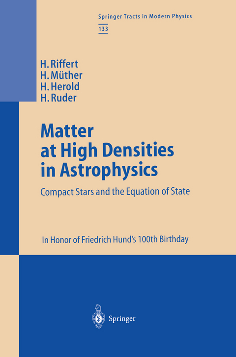 Matter at High Densities in Astrophysics - Harald Riffert, Herbert M&uuml;ther, Heinz Herold, Hanns Ruder