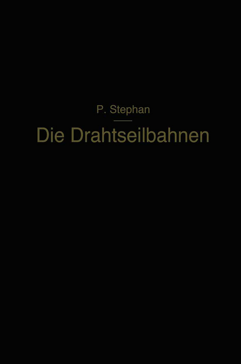 Die Drahtseilbahnen - Paul Stephan